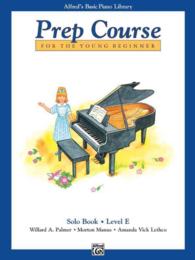 Alfred's Basic Piano Library Prep Course for the Young Beginner : Solo Book: Level E (Alfred's Basic Piano Library)