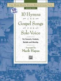 10 Hymns and Gospel Songs for Solo Voice : For Concerts, Contests, Recitals and Worship: Medium High (The Mark Hayes Vocal Solo Collection) （PAP/COM）