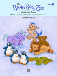 The Bean Bag Zoo Collector's Series, Book 2 : 7 All-new Late Elementary Piano Solos for Bean Bag Animal Lovers