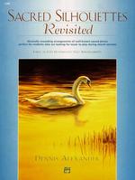 Sacred Silhouettes Revisited : Early to Late Intermediate Solo Arrangements
