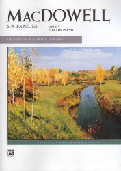 Six Fancies, Opus 7 for the Piano : Alfred Masterwork Edition （Reprint）