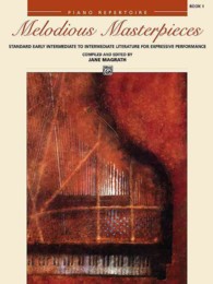 Melodious Masterpieces, Book 1 : Piano Repertoire
