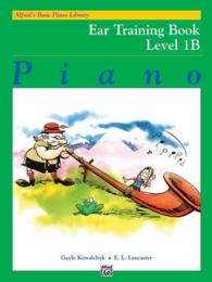 Alfred's Basic Piano Library Piano, Ear Training Book Level 1B (Alfred's Basic Piano Library) （2ND）