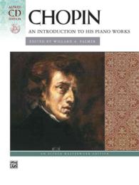 Chopin : An Introduction to His Piano Works (Alfred Masterwork Edition) （2 PAP/COM）