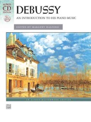 DeBussy : An Introduction to His Piano Music (Alfred Masterwork Cd Edition) （PAP/COM）