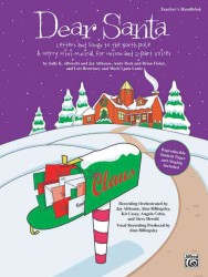 Dear Santa : Letters and Songs to the North Pole, a Merry Mini-musical for Unison Voices （PAP/COM）