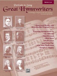 Great Hymnwriters, Portraits in Song, Medium Low : Book & Accompany/Performance Cd （PAP/COM）