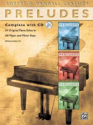Preludes : 24 Original Piano Solos in All Major and Minor Keys UK Exam Grades 2-7 (Robert D. Vandall Classics) （PAP/COM）