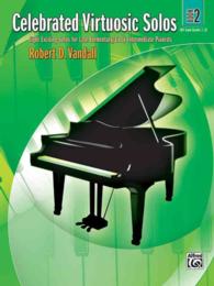 Celebrated Virtuosic Solos : Eight Exciting Solos for Late Elementary/Early Intermediate Pianists 〈2〉