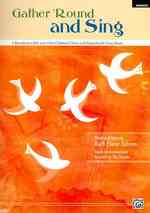 Gather 'Round and Sing : 6 Rounds for 2-Part and 3-Part Children's Choirs with Reproducible Song Sheets