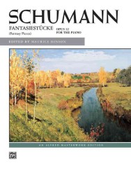 Fantasiestucke, Op. 12 for the Piano : Fantasy Pieces (Alfred Masterwork Edition)