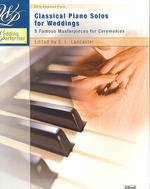 Wedding Performer -- Classical Piano Solos for Weddings : 9 Famous Masterpieces for Ceremonies, Early Advanced Piano (Wedding Performer Series)