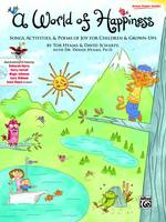 A World of Happiness : Songs, Activities, & Poems of Joy for Children & Grown-ups （PAP/COM/PS）
