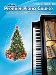 Alfred's Premier Piano Course : Christmas 2A (Premier Piano Course)