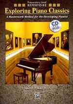 Exploring Piano Classics Repertoire : A Masterwork Method for the Developing Pianist (Exploring Piano Classics) （PAP/COM）
