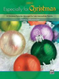 Especially for Christmas : 8 Christmas Favorites Arranged for Late Intermediate Pianists (Especially for) 〈3〉