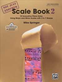 Not Just Another Scale Book 2 : 10 Innovative Piano Solos Using Major and Minor Scales with 3 to 7 Sharps （PAP/COM）