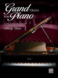 Grand Duets for Piano, Book 1 : 8 Early Elementary Pieces for One Piano, Four Hands