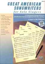 Great American Songwriters for Solo Singers : 12 Contemporary Settings of Favorites from the Great American Songbook for Solo Voice and Piano: Medium （PAP/COM）