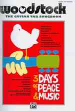 Woodstock : 3 Days of Peace & Music, the Guitar Tab Songbook, Guitar Tab Edition