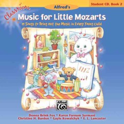 Classroom Music for Little Mozarts 2 : 19 Songs to Bring Out the Music in Every Young Child (Music for Little Mozarts) （Student）