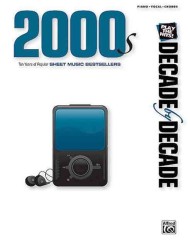 Decade by Decade 2000s : Ten Years of Popular Sheet Music Bestsellers for Piano/Vocal/Chords (Decade by Decade)