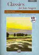 Classics for Solo Singers : Medium High: 12 Masterwork Solos for Recitals, Concerts, and Contests （PAP/COM）