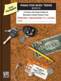 Piano for Busy Teens B : 14 Pieces with Study Guides to Maximize Limited Practice Time: Early Intermediate