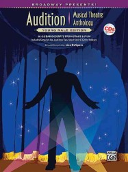 Broadway Presents! Audition Musical Theatre Anthology : Young Male Edition, 16-32 Bar Excerpts from Stage & Film, Including Song Set-Up, Audition Tips （PAP/COM）