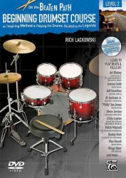 Beginning Drumset Course, Level 2 : An Inspiring Method to Playing the Drums, Guided by the Legends (On the Beaten Path) （PCK PAP/CO）