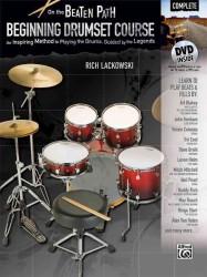 On the Beaten Path: Beginning Drumset Course, Complete : An Inspiring Method to Playing the Drums, Guided by the Legends (On the Beaten Path) （PAP/DVD）