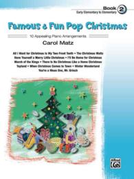 Famous & Fun Pop Christmas Book 2 : 10 Appealing Piano Arrangements: Early Elementary to Elementary (Famous & Fun)