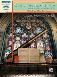 What Can We Play on Sunday? : November & December Services: 6 Easily Prepared Piano Duet Arrangements: Late Intermediate Piano (Alfred's Sacred Perfor （1ST）