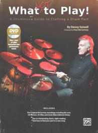 What Not to Play! : A Drummer's Guide to Crafting a Drum Part （PAP/DVD）
