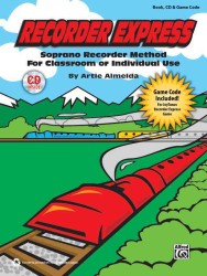 Recorder Express : Soprano Recorder Method for Classroom or Individual Use （PAP/COM/PS）