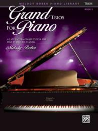 Grand Trios for Piano : 4 Intermediate Pieces for One Piano, Six Hands (Grand Trios for Piano: Melody Bober Piano Libary)