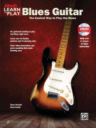 Alfred's Learn to Play Blues Guitar : The Easiest Way to Play the Blues (Alfred's Learn to Play) （PAP/DVD）