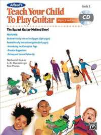 Alfred's Teach Your Child to Play Guitar 1 : The Easiest Guitar Method Ever! （PAP/COM）