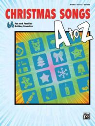 Christmas Songs a to Z : 64 Fun and Familiar Holiday Favorites: Piano / Vocal / Guitar)