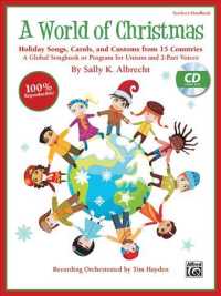 A World of Christmas : Holiday Songs, Carols, and Customs from 15 Countries, a Global Songbook or Program for Unison and 2-Part Voices （PAP/COM TC）