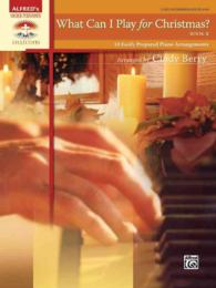 What Can I Play for Christmas? 2 : 10 Easily Prepared Piano Arrangements: Late Intermediate Piano (Sacred Performer Collections)