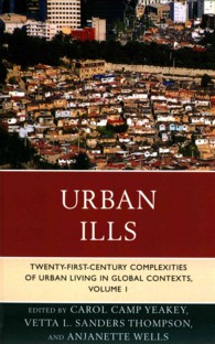 都市の病理（第１巻）<br>Urban Ills : Twenty-first-Century Complexities of Urban Living in Global Contexts (Urban Ills)