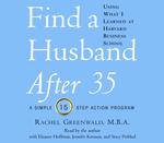 Find a Husband after 35 Using What I Learned at Harvard Business School (4-Volume Set) : A Simple 15 Step Action Program （Abridged）