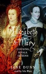 Elizabeth and Mary (4-Volume Set) : Cousins, Rivals, Queens （Abridged）