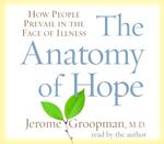 The Anatomy of Hope (4-Volume Set) : How People Prevail in the Face of Illness （Abridged）