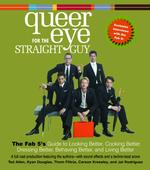 Queer Eye for the Straight Guy (4-Volume Set) : The Fab 5's Guide to Looking Better, Cooking Better, Dressing Better, Behaving Better, and Living Bett （Abridged）