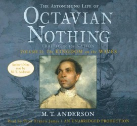 The Kingdom on the Waves (11-Volume Set) : Library Edition (Astonishing Life of Octavian Nothing) （Unabridged）