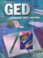 Steck-Vaughn Ged: Language Arts, Writing (Steck-Vaughn Ged Series)
