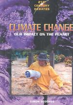 Climate Change : Our Impact on the Planet (21st Century Debates)
