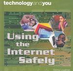 Using the Internet Safely (Technology and You Ser) （ILL）